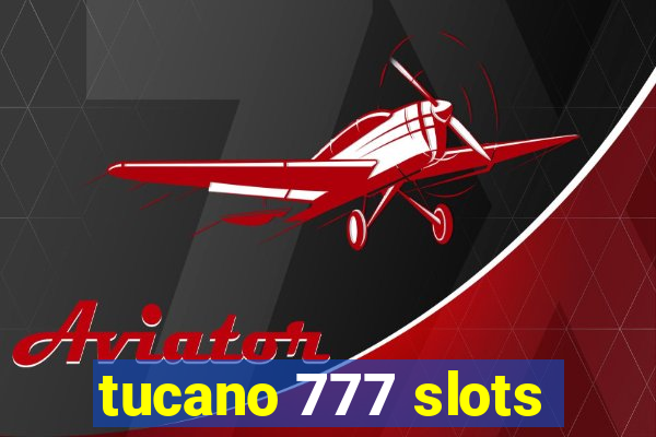 tucano 777 slots